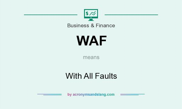What does WAF mean? It stands for With All Faults