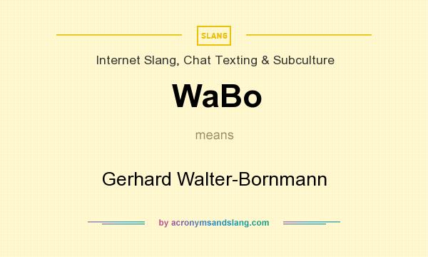 What does WaBo mean? It stands for Gerhard Walter-Bornmann