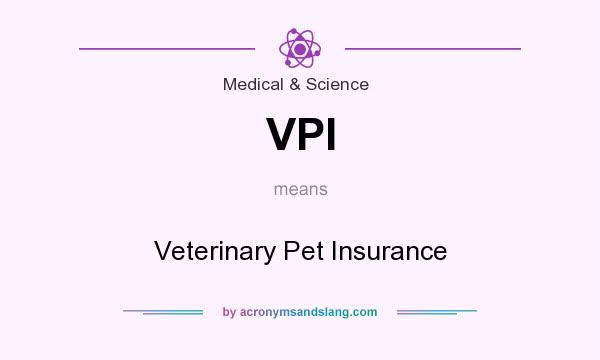 What does VPI mean? It stands for Veterinary Pet Insurance