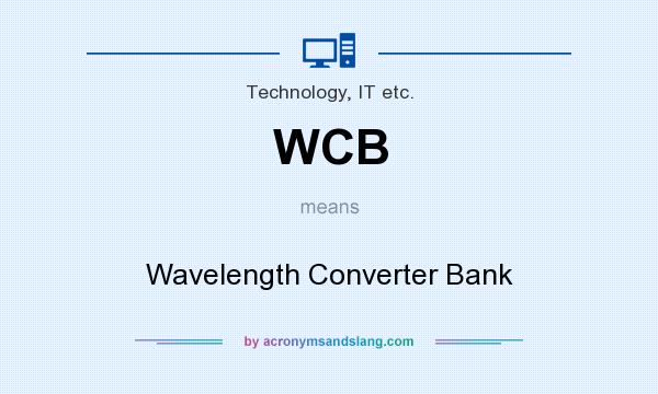 What does WCB mean? It stands for Wavelength Converter Bank