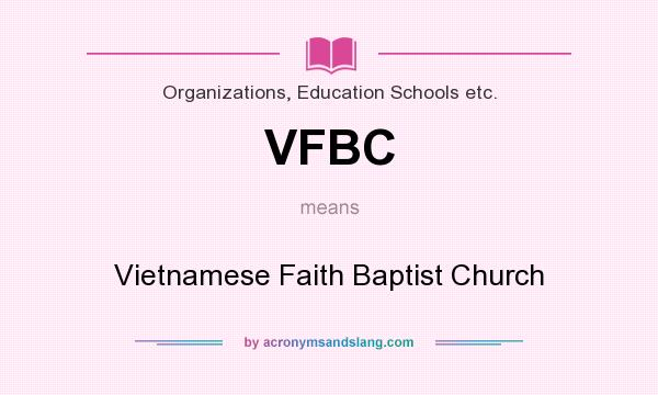 What does VFBC mean? It stands for Vietnamese Faith Baptist Church