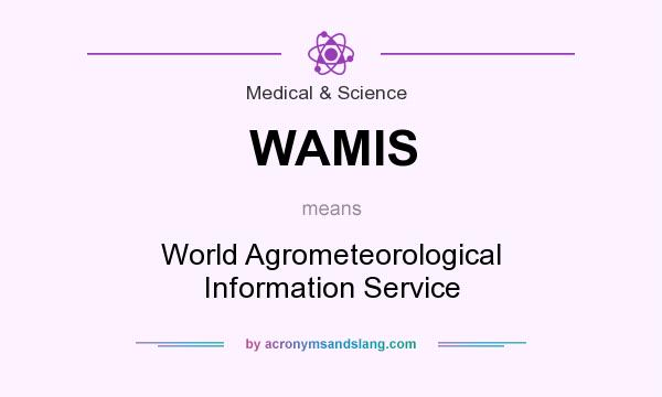 What does WAMIS mean? It stands for World Agrometeorological Information Service