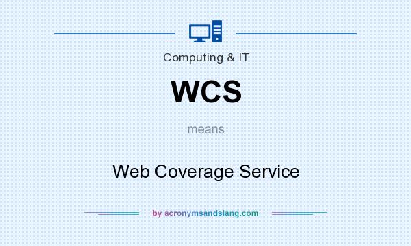 What does WCS mean? It stands for Web Coverage Service