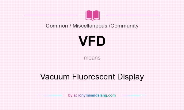 What does VFD mean? It stands for Vacuum Fluorescent Display