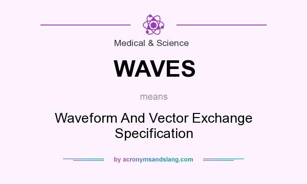 What does WAVES mean? It stands for Waveform And Vector Exchange Specification