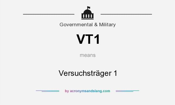 What does VT1 mean? It stands for Versuchsträger 1