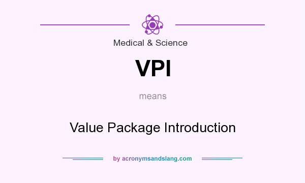 What does VPI mean? It stands for Value Package Introduction