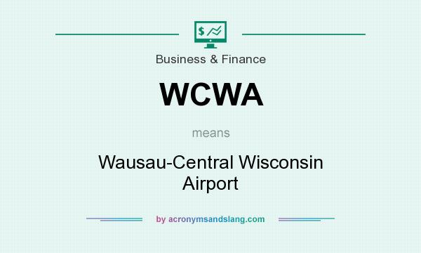 What does WCWA mean? It stands for Wausau-Central Wisconsin Airport