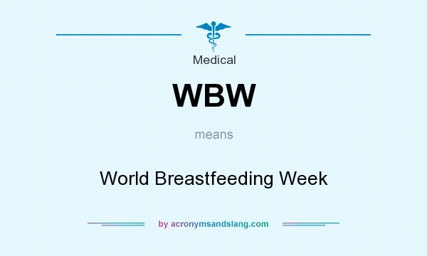 What does WBW mean? It stands for World Breastfeeding Week