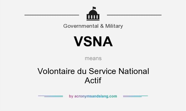 What does VSNA mean? It stands for Volontaire du Service National Actif