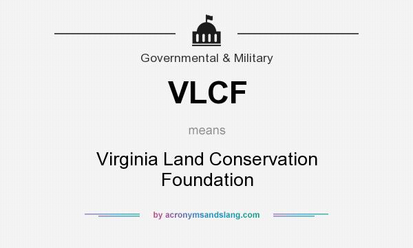 What does VLCF mean? It stands for Virginia Land Conservation Foundation