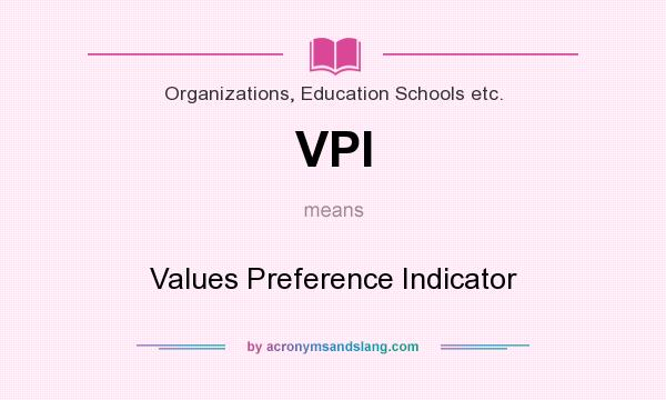 What does VPI mean? It stands for Values Preference Indicator