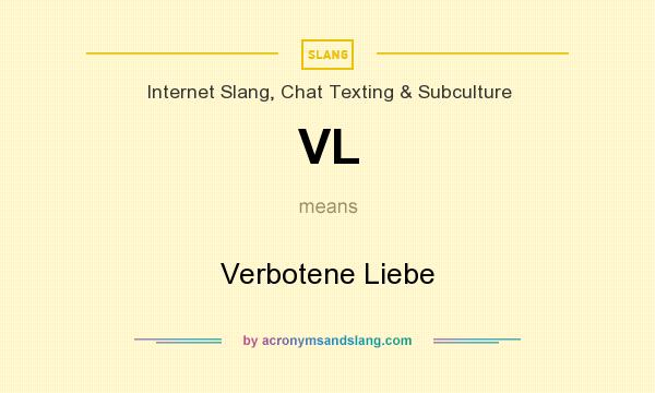 What does VL mean? It stands for Verbotene Liebe