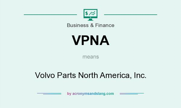 What does VPNA mean? It stands for Volvo Parts North America, Inc.