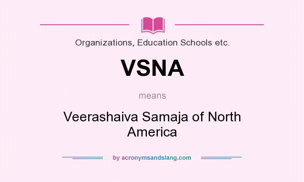 What does VSNA mean? It stands for Veerashaiva Samaja of North America