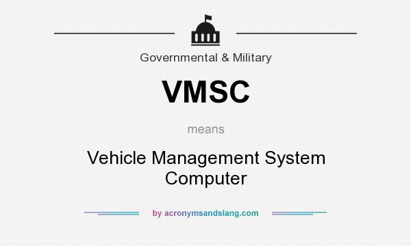 What does VMSC mean? It stands for Vehicle Management System Computer