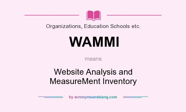 What does WAMMI mean? It stands for Website Analysis and MeasureMent Inventory