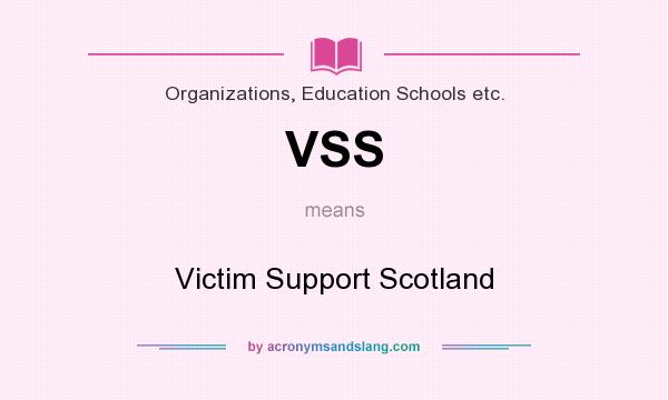 What does VSS mean? It stands for Victim Support Scotland