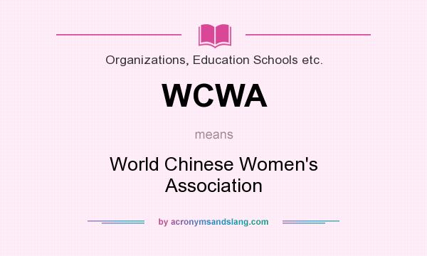What does WCWA mean? It stands for World Chinese Women`s Association