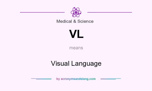 What does VL mean? It stands for Visual Language