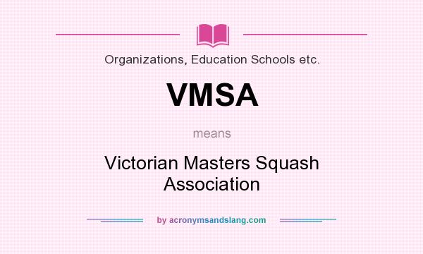 What does VMSA mean? It stands for Victorian Masters Squash Association
