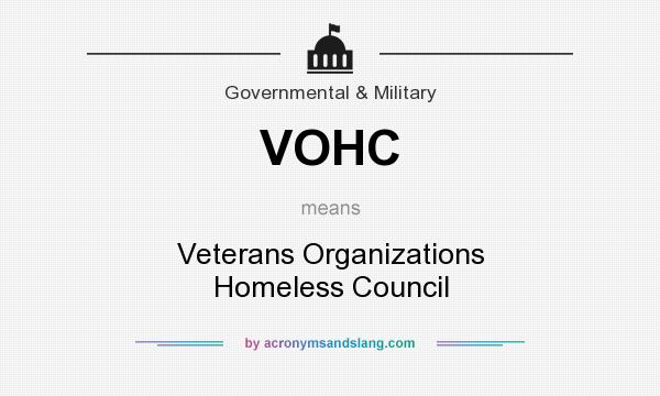 What does VOHC mean? It stands for Veterans Organizations Homeless Council