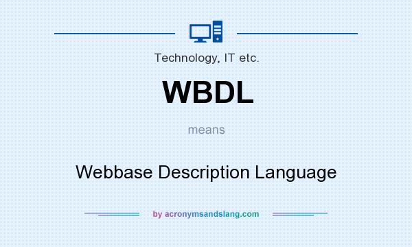 What does WBDL mean? It stands for Webbase Description Language