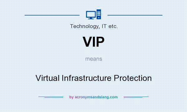 What does VIP mean? It stands for Virtual Infrastructure Protection