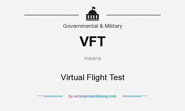 What does VFT mean? It stands for Virtual Flight Test