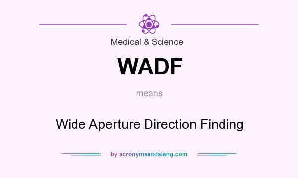 What does WADF mean? It stands for Wide Aperture Direction Finding