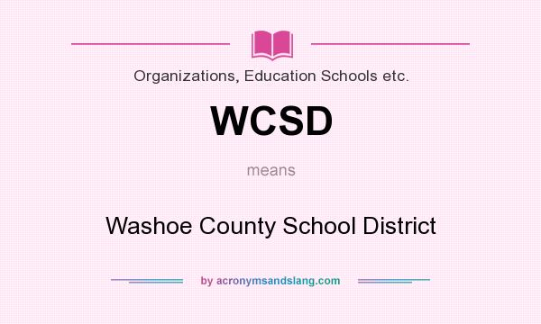 What does WCSD mean? It stands for Washoe County School District