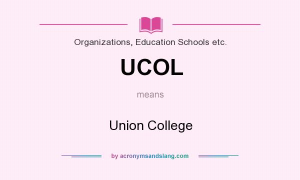 What does UCOL mean? It stands for Union College