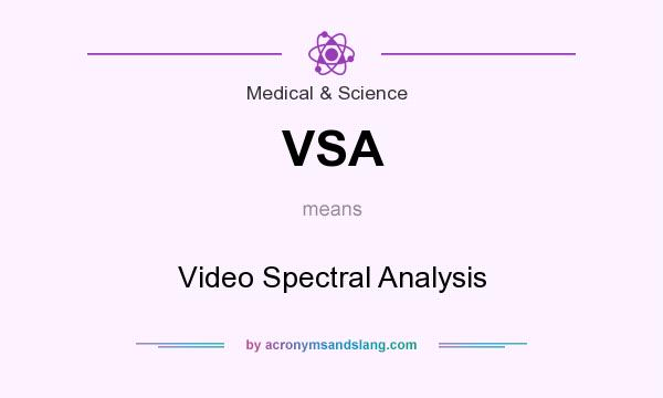 What does VSA mean? It stands for Video Spectral Analysis