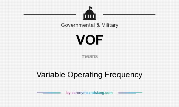 What does VOF mean? It stands for Variable Operating Frequency
