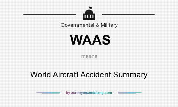 What does WAAS mean? It stands for World Aircraft Accident Summary