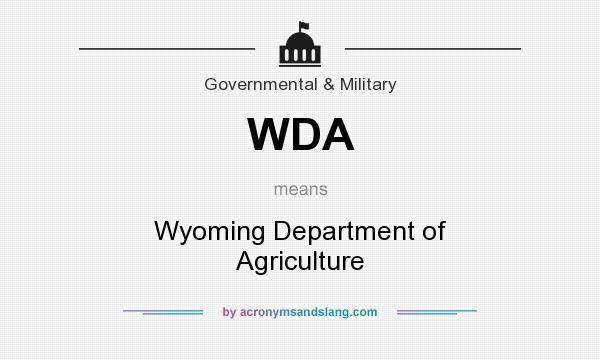 What does WDA mean? It stands for Wyoming Department of Agriculture