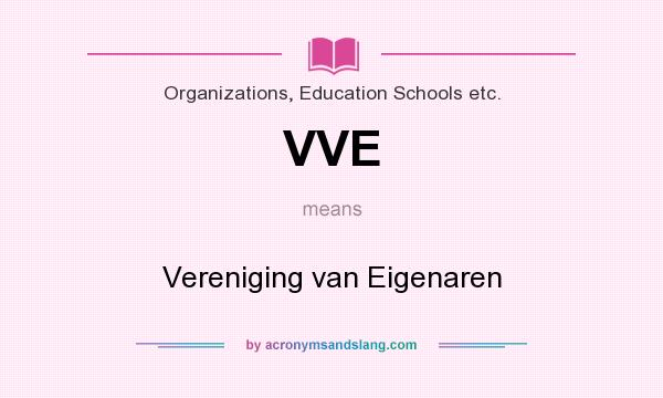 What does VVE mean? It stands for Vereniging van Eigenaren