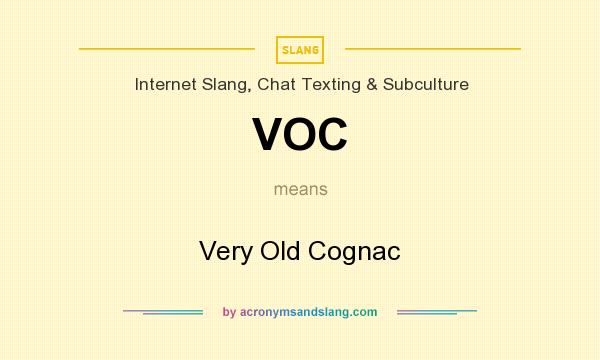What does VOC mean? It stands for Very Old Cognac