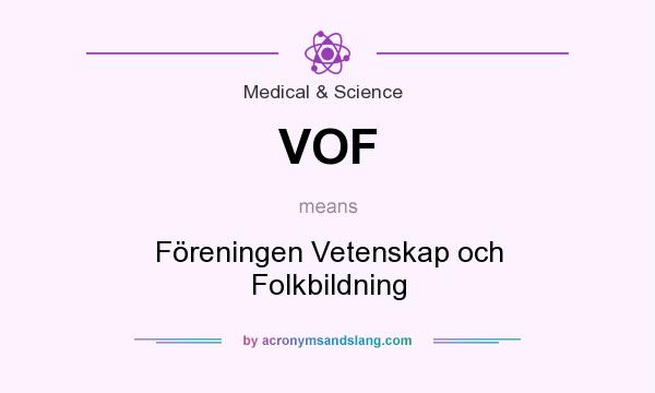 What does VOF mean? It stands for Föreningen Vetenskap och Folkbildning