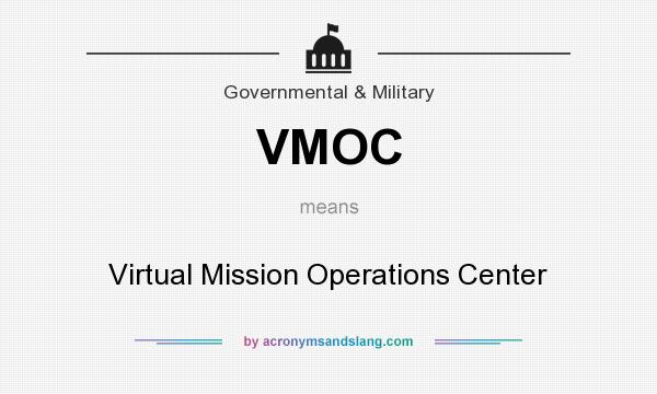 What does VMOC mean? It stands for Virtual Mission Operations Center