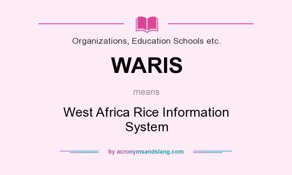 What does WARIS mean? It stands for West Africa Rice Information System