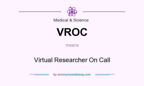 What does VROC mean? It stands for Virtual Researcher On Call