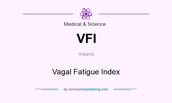 What does VFI mean? It stands for Vagal Fatigue Index