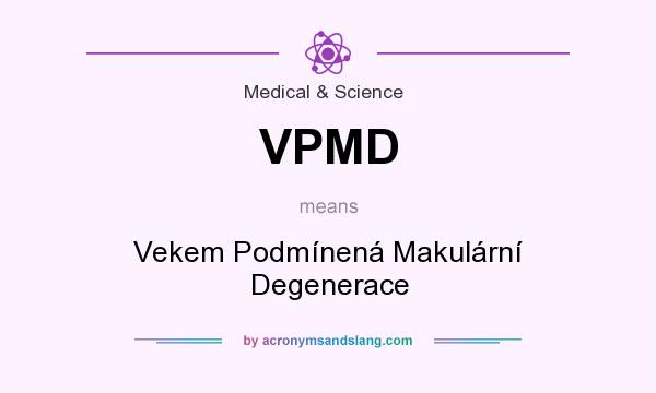 What does VPMD mean? It stands for Vekem Podmínená Makulární Degenerace