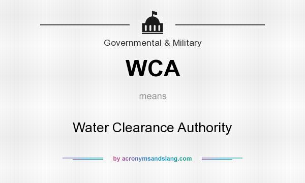 What does WCA mean? It stands for Water Clearance Authority