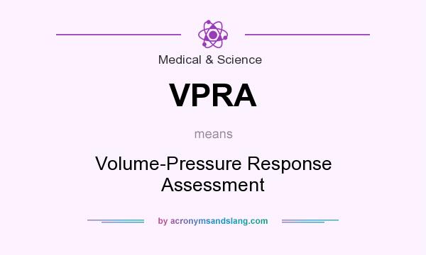 What does VPRA mean? It stands for Volume-Pressure Response Assessment