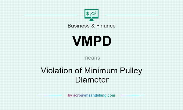 What does VMPD mean? It stands for Violation of Minimum Pulley Diameter