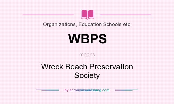 What does WBPS mean? It stands for Wreck Beach Preservation Society