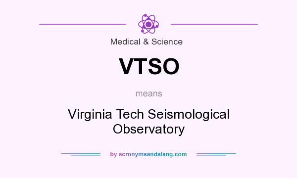What does VTSO mean? It stands for Virginia Tech Seismological Observatory