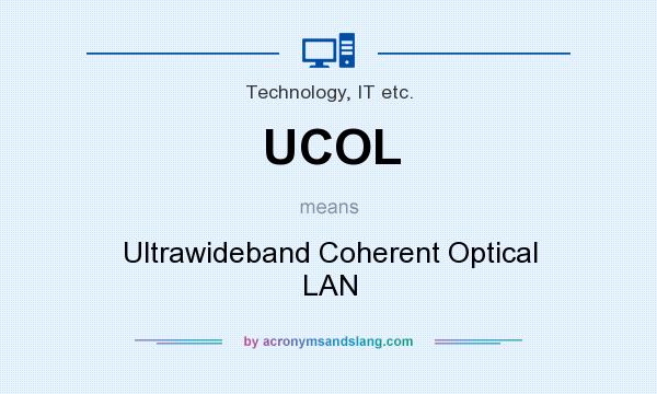 What does UCOL mean? It stands for Ultrawideband Coherent Optical LAN